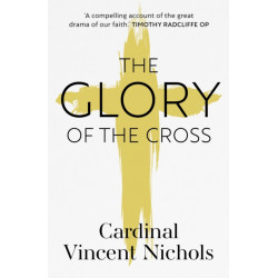 The Glory of the Cross: A Journey through Holy Week and Easter