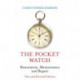 Pocket Watch: Restoration, Maintenance and Repair