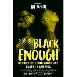 Black Enough: Stories of Being Young & Black Today