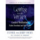 Getting into the Vortex: Guided Meditations Audio Download and User Guide