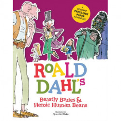 Roald Dahl's Beastly Brutes & Heroic Human Beans: A brilliant press-out paper adventure