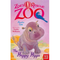 Zoe's Rescue Zoo: The Happy Hippo