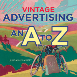 Vintage Advertising: An A to Z