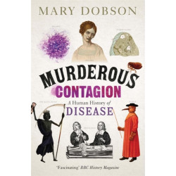 Murderous Contagion: A Human History of Disease