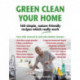 Green Clean Your Home: 160 simple, nature-friendly recipes which really work