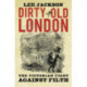Dirty Old London: The Victorian Fight Against Filth