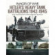 Hitler's Heavy Tiger Tank Battalions 1942-1945: Rare Photographs from Wartime Archives