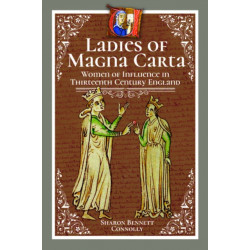 Ladies of Magna Carta: Women of Influence in Thirteenth Century England