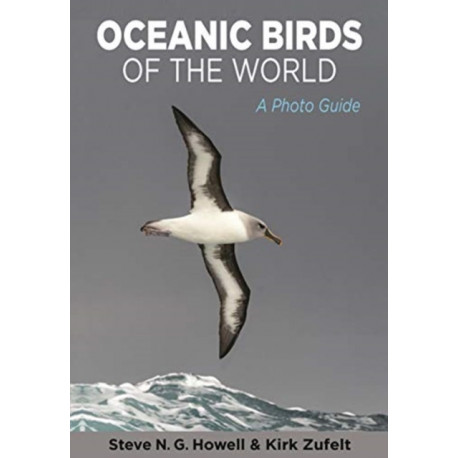 Oceanic Birds of the World: A Photo Guide