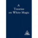 A Treatise on White Magic