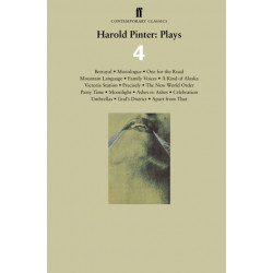 Harold Pinter: Plays 4: Betrayal- Monologue- One for the Road- Mountain Language- Family Voices- A Kind of Alaska- Victoria Station- Precisely- The New World Order- Party Time- Moonlight: Ashes to Ashes- Celebration- Umbrellas- God's District- Apart from 