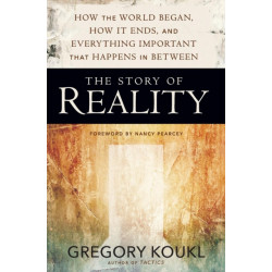 The Story of Reality: How the World Began, How It Ends, and Everything Important that Happens in Between