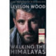 Walking the Himalayas: An Adventure of Survival and Endurance