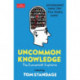 Uncommon Knowledge: Extraordinary Things That Few People Know