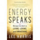 Energy Speaks: Messages from Spirit on Living, Loving, and Awakening