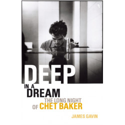 Deep In A Dream: The Long Night of Chet Baker