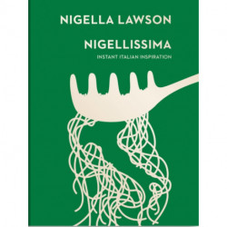 Nigellissima: Instant Italian Inspiration (Nigella Collection)