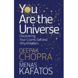You Are the Universe: Discovering Your Cosmic Self and Why It Matters