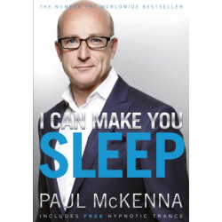 I Can Make You Sleep: find rest and relaxation with multi-million-copy bestselling author Paul McKenna’s sure-fire system