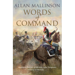 Words of Command: (The Matthew Hervey Adventures: 12): immerse yourself in this brilliantly crafted military masterpiece