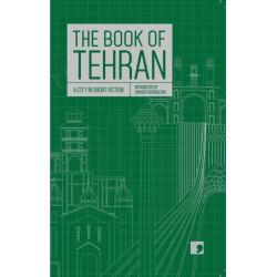 The Book of Tehran: A City in Short Fiction