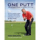 One Putt: The ultimate guide to perfect putting