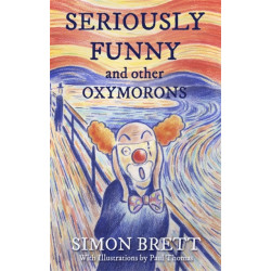 Seriously Funny, and Other Oxymorons