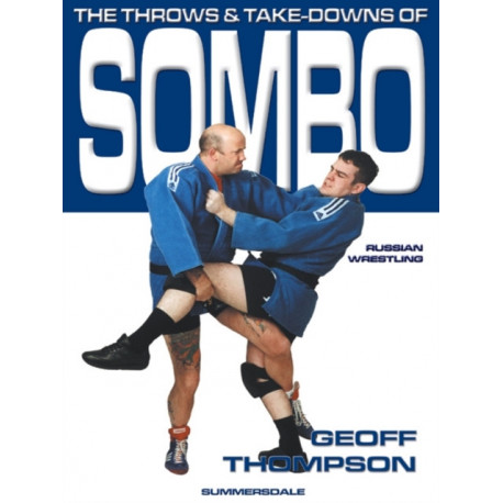 The Throws and Takedowns of Sombo Russian Wrestling