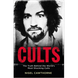 Cults: The World's Most Notorious Cults