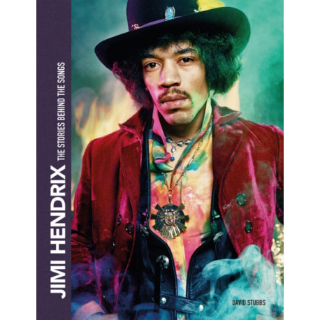 Jimi Hendrix: The Stories Behind the Songs