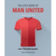 The Little Book of Man United: Over 170 United quotes