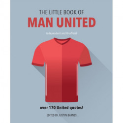 The Little Book of Man United: Over 170 United quotes