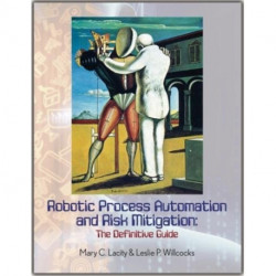 Robotic Process Automation and Risk Mitigation: The Definitive Guide