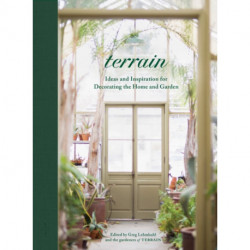 Terrain: Ideas and Inspiration for Decorating the Home and Garden