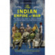 The Indian Empire At War: From Jihad to Victory, The Untold Story of the Indian Army in the First World War