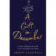A Gift in December: An utterly romantic feel-good winter read