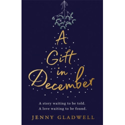 A Gift in December: An utterly romantic feel-good winter read