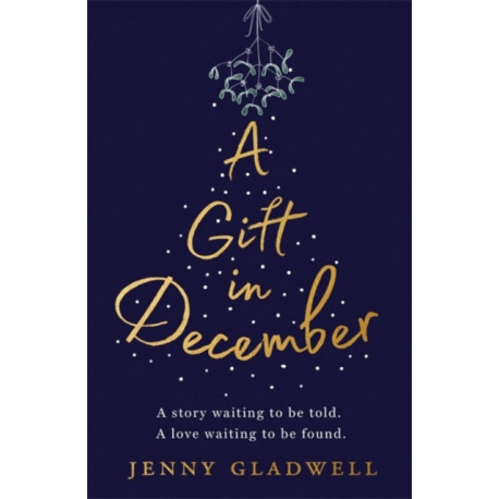 A Gift in December: An utterly romantic feel-good winter read