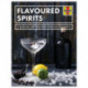 Flavoured Spirits: A Manual for Creating Spirited Infusions