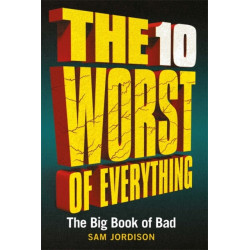 The 10 Worst of Everything: The Big Book of Bad