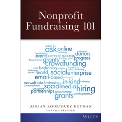 Nonprofit Fundraising 101: A Practical Guide to Easy to Implement Ideas and Tips from Industry Experts