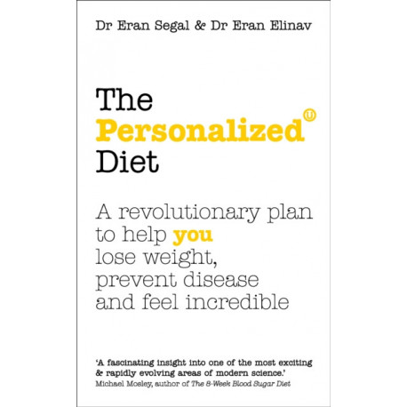 The Personalized Diet: The revolutionary plan to help you lose weight, prevent disease and feel incredible