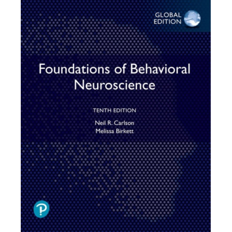 Foundations of Behavioral Neuroscience, Global Edition