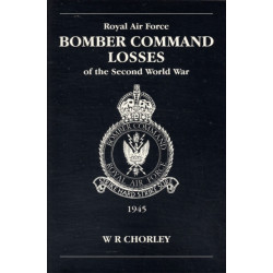 RAF Bomber Command Losses of the Second World War Volume 6: 1945