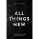 All Things New: Joining God's Story of Re-Creation