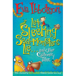 Let Sleeping Sea-Monsters Lie: and Other Cautionary Tales