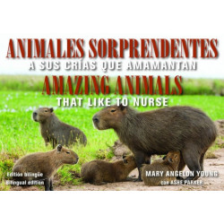 Animales Sorprendentes / Amazing Animals - English & Spanish Bilingual Edition: Que Amamantan a Sus Crias / That Like to Nurse