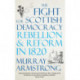 The Fight for Scottish Democracy: Rebellion and Reform in 1820