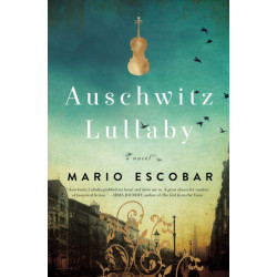 Auschwitz Lullaby: A Novel