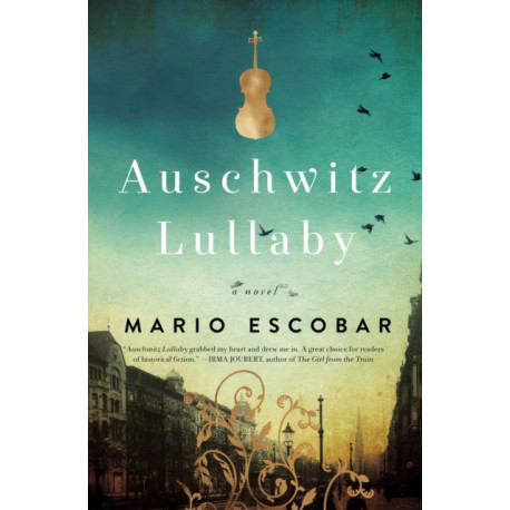 Auschwitz Lullaby: A Novel